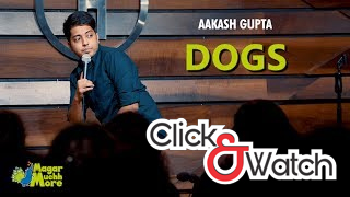 Dogs | Stand-Up Comedy by Aakash Gupta