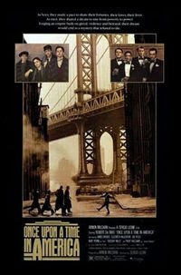 Once Upon a Time in America (1984) - Directed by Sergei Leone, and starring Robert De Niro and James Woods