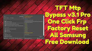 Download TFT Mtp Bypass v2.0 Tool Samsung FRP Remove Tool