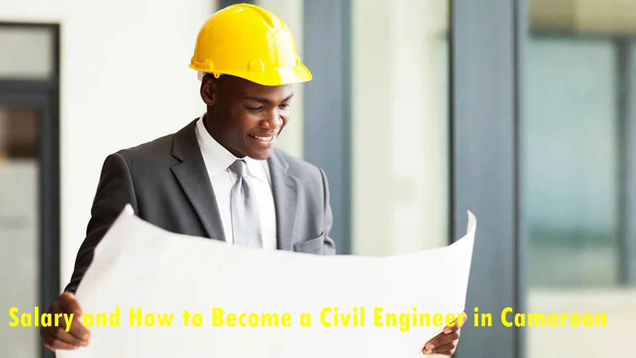 How to Become a Civil Engineer in Cameroon?