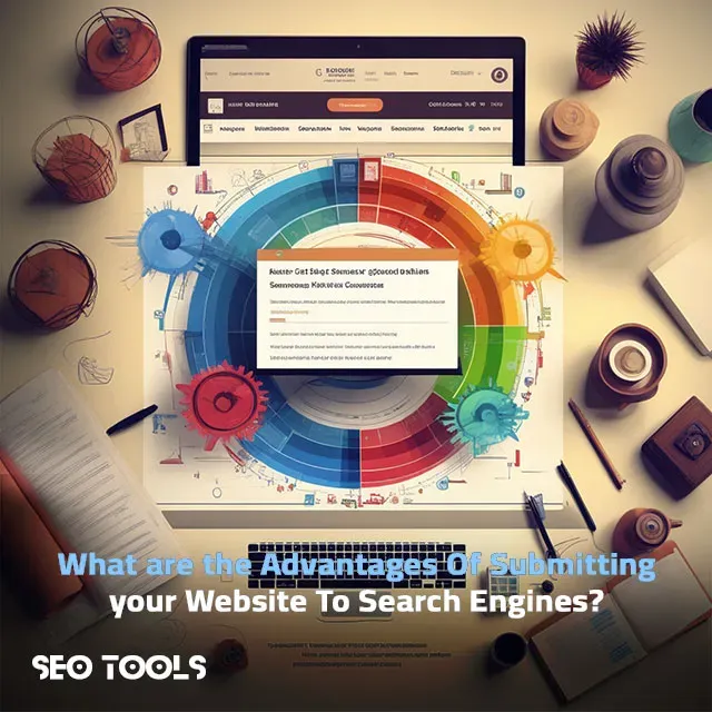 What are the Advantages Of Submitting your Website To Search Engines?