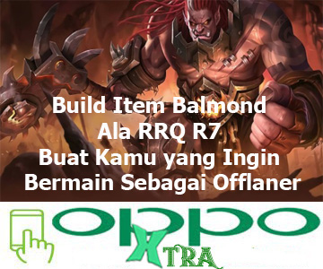 Build Item Balmond Ala RRQ R7 Buat Kamu yang Ingin Bermain Sebagai Offlaner