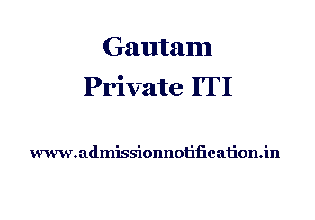 Gautam Private ITI Admission, Ranking, Reviews, Fees and Placement