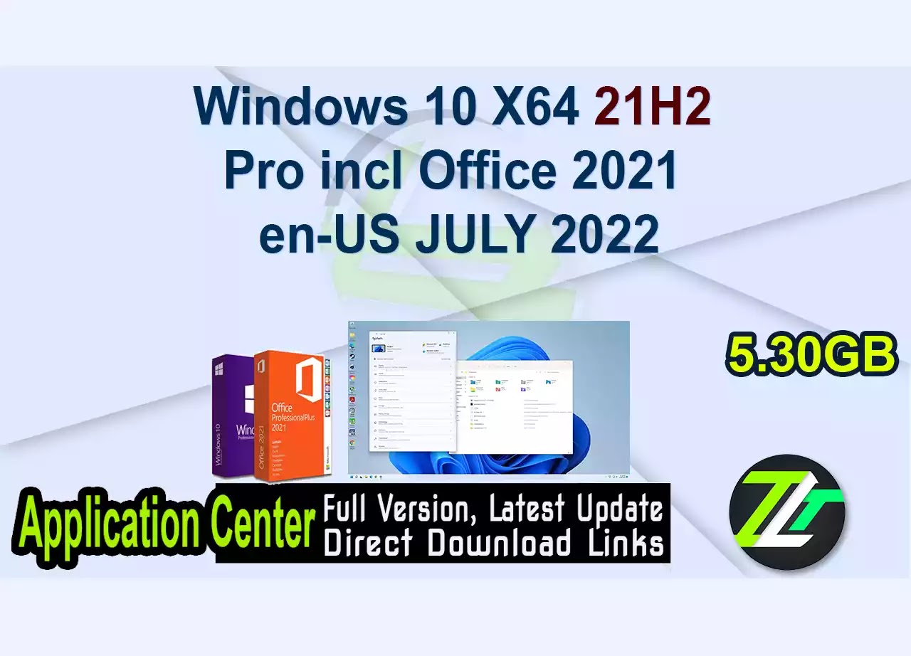 Windows 10 X64 21H2 Pro incl Office 2021 en-US JULY 2022Version 21H2 Build 19044.1826