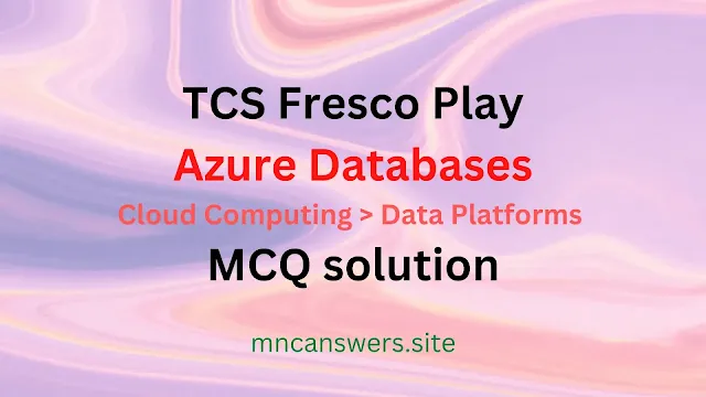 Azure Databases MCQ solution | TCS Fresco Play | Fresco Play