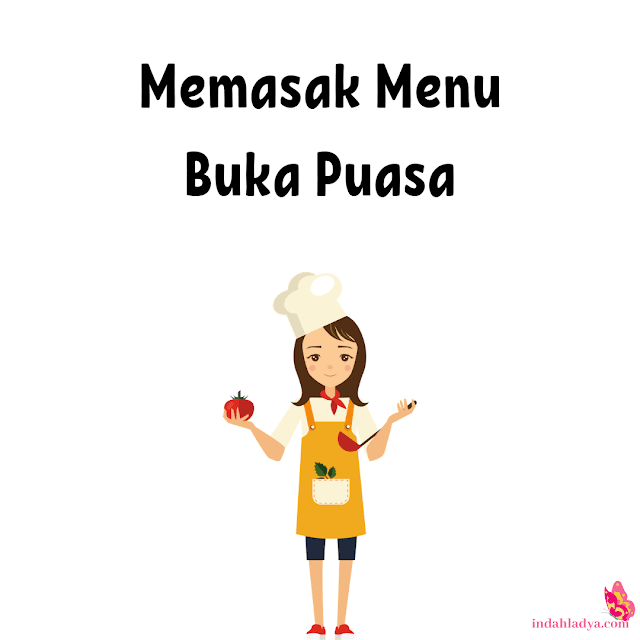 Memasak Menu Buka Puasa