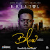 FRESH MUSIC: Kristal - Blow | @Kristanova_