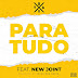 Dj Bavy feat New Joint - Para Tudo (2019) BAIXAR MP3