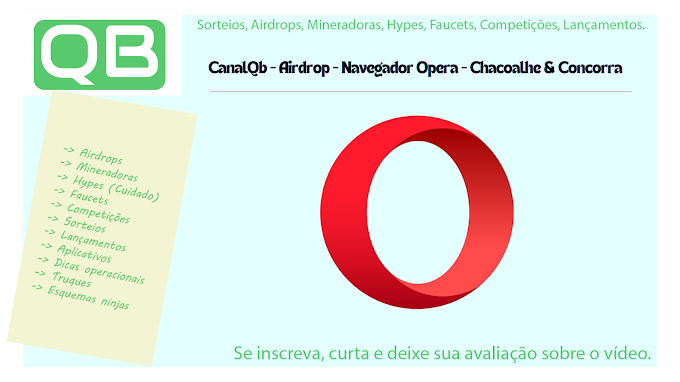 CanalQb - Airdrop - Aplicativo - Navegador Opera - Chacoalhe & Concorra - Finalizado