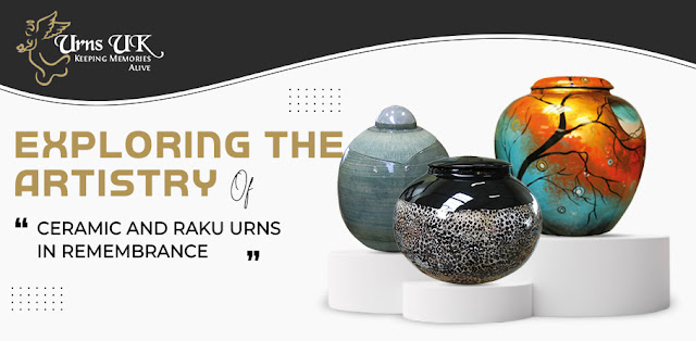 Exploring the Artistry of Ceramic and Raku Urns in Remembrance