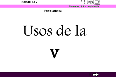 http://cplosangeles.juntaextremadura.net/web/edilim/tercer_ciclo/lengua/ortografia/uso_de_la_v/uso_de_la_v.html