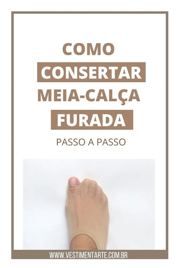 Como consertar meias calça sapatilha furadas ou desfiadas
