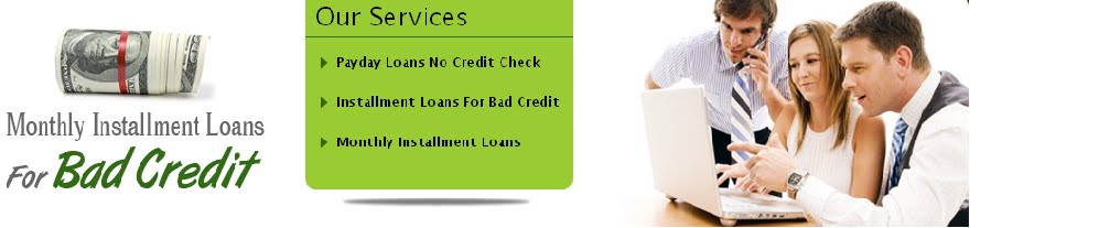 Monthly Installment Loans For Bad Credit