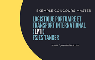 Exemple Concours Master Logistique Portuaire et Transport International - Fsjes Tanger