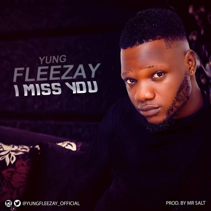 [Music] Yung Fleezay - I miss you