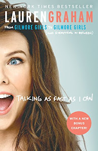 Talking as Fast as I Can: From Gilmore Girls to Gilmore Girls (and Everything in Between) (English Edition)