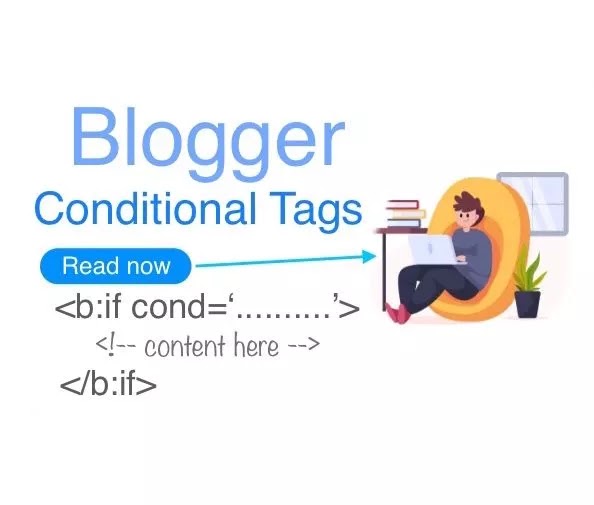 How to Use Blogger Conditional Tag in Blogger Template?