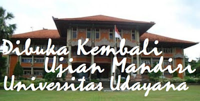  Universitas Udayana kembali membuka Penerimaan mahasiswa baru melalui Jalur Ujian Mandiri SOAL UJIAN MANDIRI UNIVERSITAS UDAYANA (UNUD) 2018 