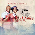 NEW MUSIC: Fresh Release from Beebee Ladirin tittled "Still On Top My Matter" @beebeeladirin1