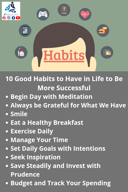 10 Good Habits to Have in Life to Be More SuccessfulBegin D