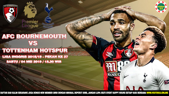 Prediksi AFC Bournemouth vs Tottenham Hotspur 4 Mei 2019