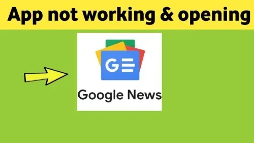 How To Fix Google News App Not Working or Not Opening Problem Solved