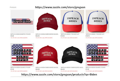 Impeach Biden gifts on my Zazzle Store Gregvan gvan42