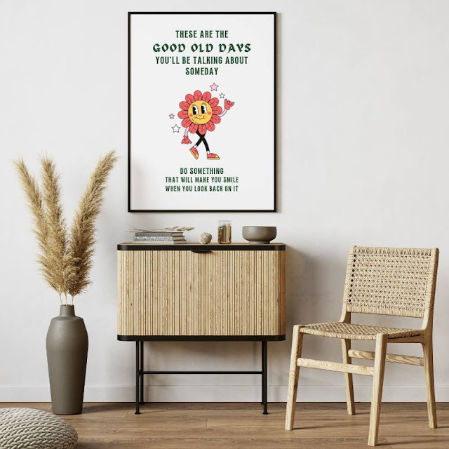 Motivational witty poster wall art "These are the good old days" by Biju Varnachitra Instant Download