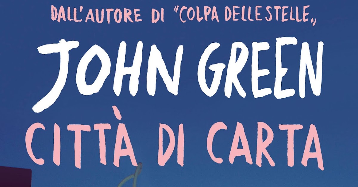 Bookspedia Recensione Città Di Carta Di John Green Libro