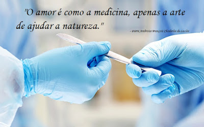 O amor é como a medicina, apenas a arte de ajudar a natureza.