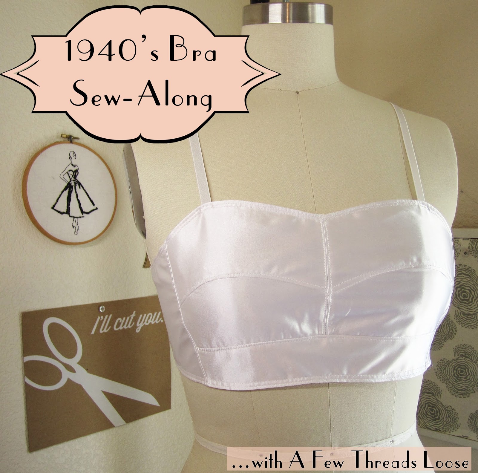 A Few Threads Loose: 1940's Bra Sew-Along, and a Sewing Pattern