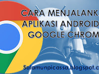 Cara Menjalankan Aplikasi Android di Google Chrome