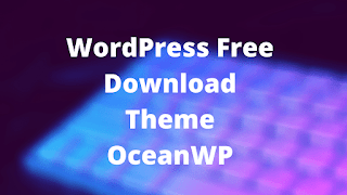 WordPress Free Download Theme OceanWP