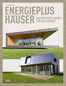 Energieplushäuser: Nachhaltiges Bauen für die Zukunft