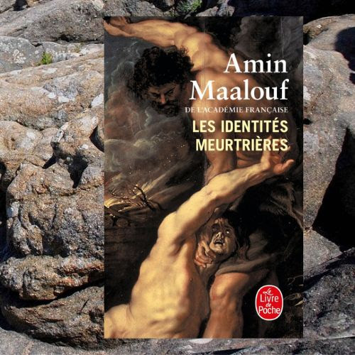 Les identitées meutrières d'Amin Maalouf