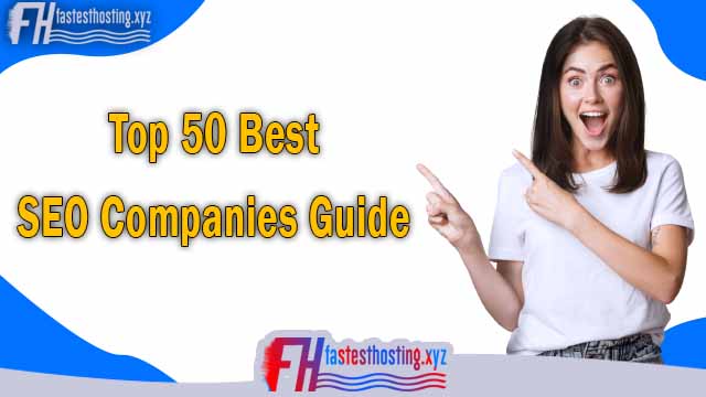 Top 50 Best SEO Companies Guide