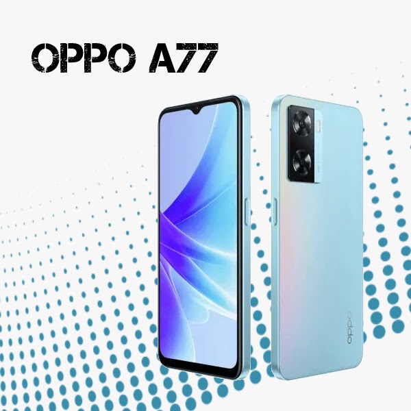Oppo A77_ The Mid-Range Phone With High-End Features
