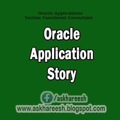 Oracle Application Story,AskHareesh Blog for OracleApps
