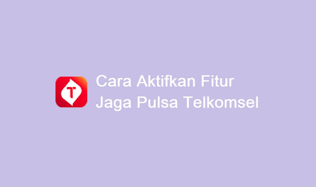 cara mengaktifkan fitur jaga pulsa telkomsel