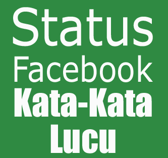 Status FB Lucu Kata Kata Lucu 100 Kumpulan Update 