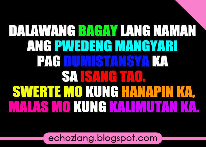 Swerte mo kung hanapin ka, malas mo kung kalimutan ka