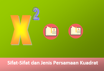Jenis-Jenis Dan Sifat-Sifat Akar Persamaan Kuadrat Serta Teladan Soal