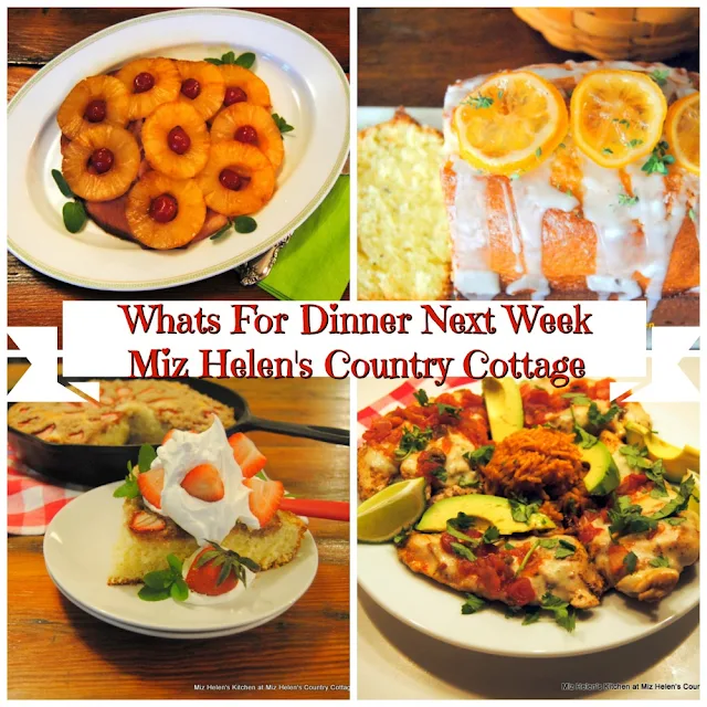 Whats For Dinner Next Week, 4-12-20 at Miz Helen's Country Cottage