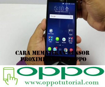 Cara Mematikan Sensor Proximity di HP OPPO