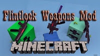 [Mods] Minecraft Flintlock Weapons Mod 1.6.4/1.6.2/1.5.2