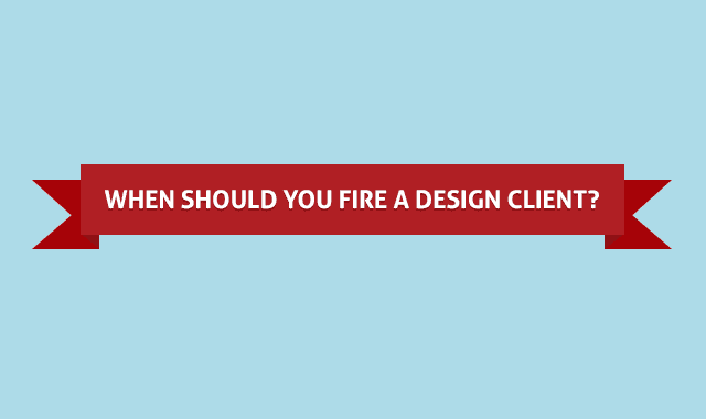 When Should You Fire a Design Client?