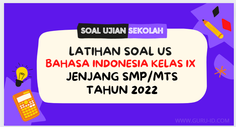 soal ujian sekolah bahasa indonesia 2022 dan kunci jawaban