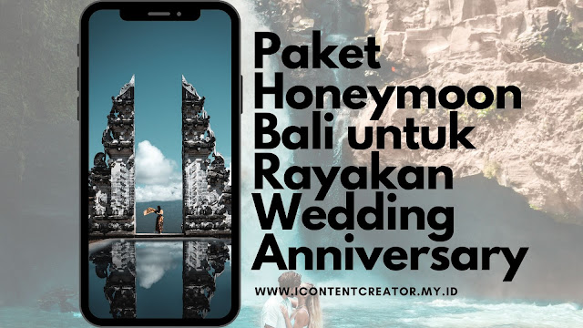 Paket Honeymoon Bali untuk Rayakan Wedding Anniversary