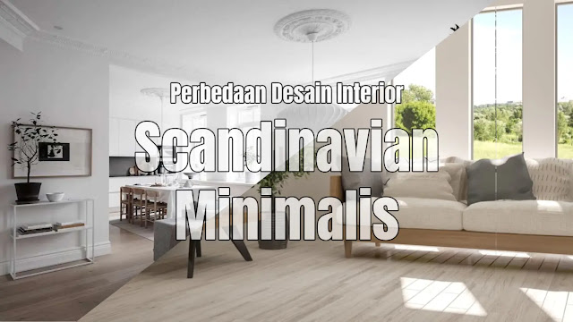 Perbedaan Scandinavian Dan Minimalis