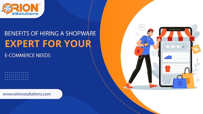 BENEFITS OF HIRING A SHOPWARE EXPERT FOR YOUR E-COMMERCE NEEDS